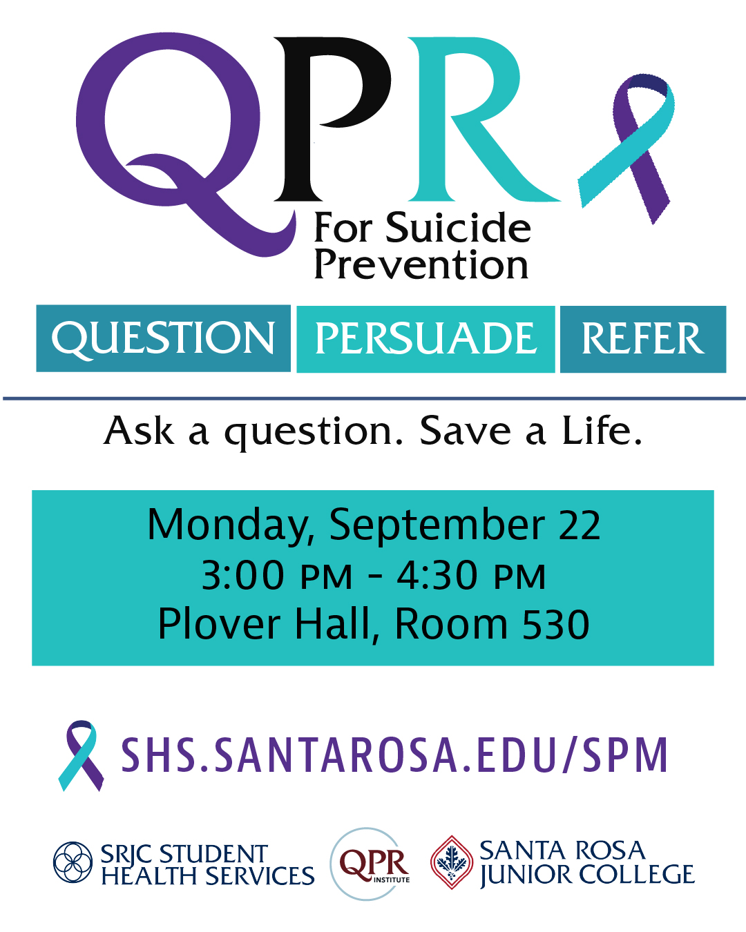 QPR Suicide Prevention flyer with purple and teal ribbon. Event Monday, Sept 22, 3–4 PM at Plover Hall, Room 530. Learn to Question, Persuade, Refer. Includes link shs.santarosa.edu/spm and logos for SRJC Student Health Services, QPR Institute, and Santa Rosa Junior College.